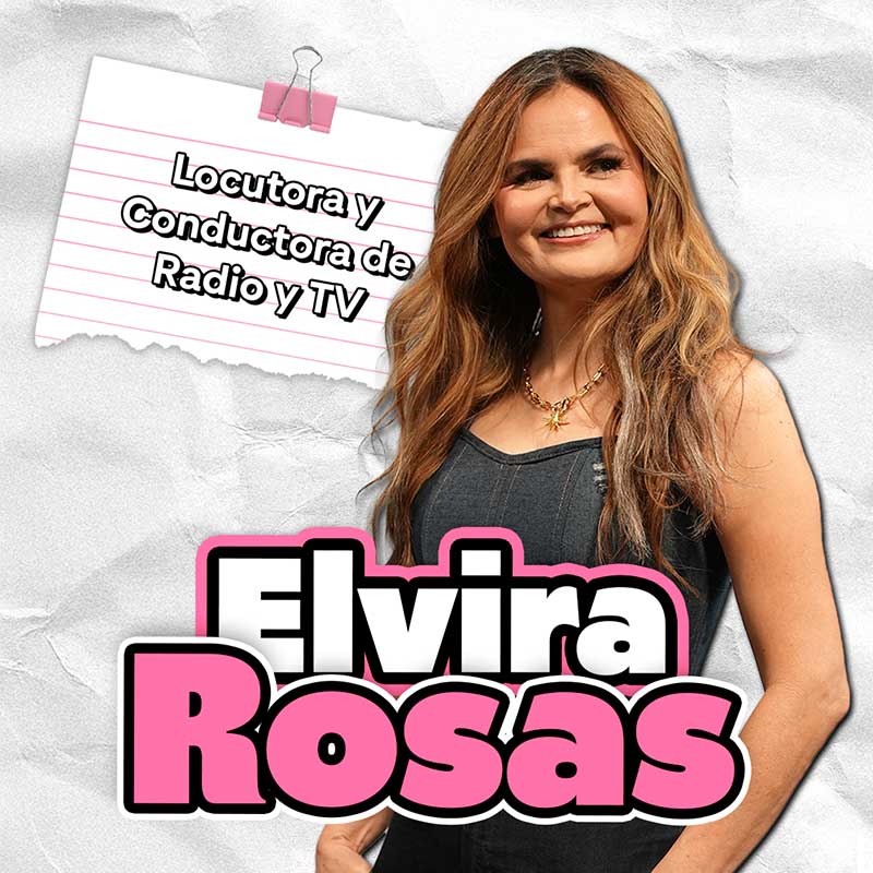 Elvira Rosas — Locutora y conductora de radio y TV
