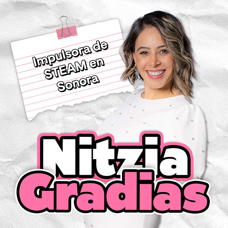 Nitzia Gradias — Impulsora de STEAM en Sonora
